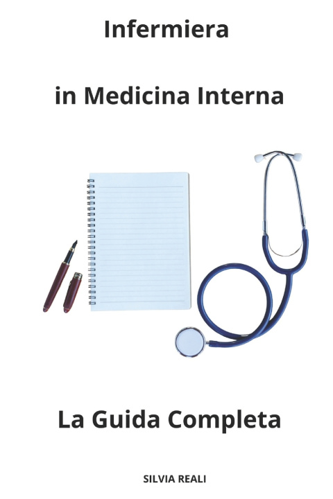Knjiga Infermiera in Medicina Interna La Guida Completa SILVIA REALI
