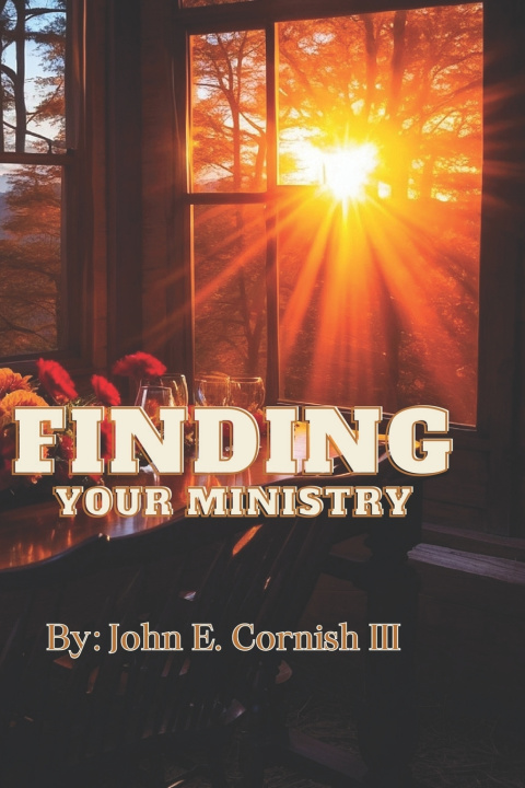Kniha Finding Your Ministry John E. Cornish III
