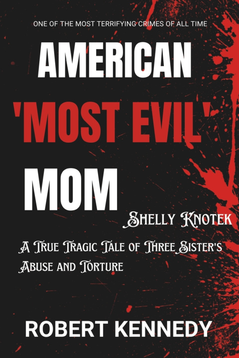 Libro American 'Most Evil Mom' Shelly Knotek Robert Kennedy