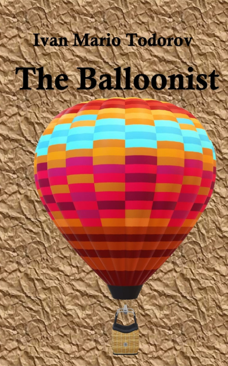 Knjiga The Balloonist Ivan Mario Todorov