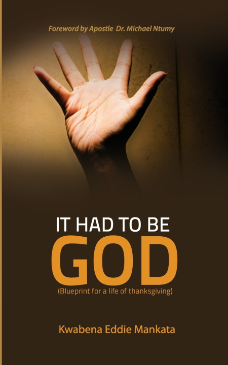 Książka IT HAD TO BE GOD Kwabena Eddie Mankata