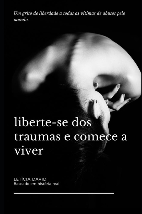 Kniha Liberte-se dos traumas e comece a viver Letícia David