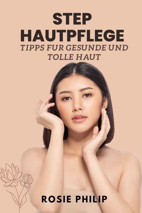 Kniha Steps Hautpflege ROSIE PHILIP