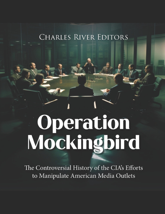 Kniha Operation Mockingbird Charles River Editors