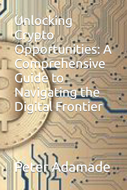 Książka Unlocking Crypto Opportunities Peter Adamade