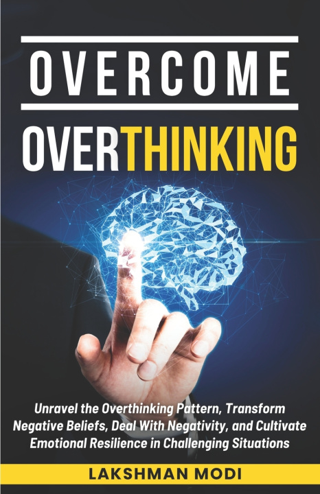 Knjiga OVERCOME OVERTHINKING LAKSHMAN MODI