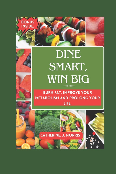Kniha Dine Smart, Win Big Catherine J Norris