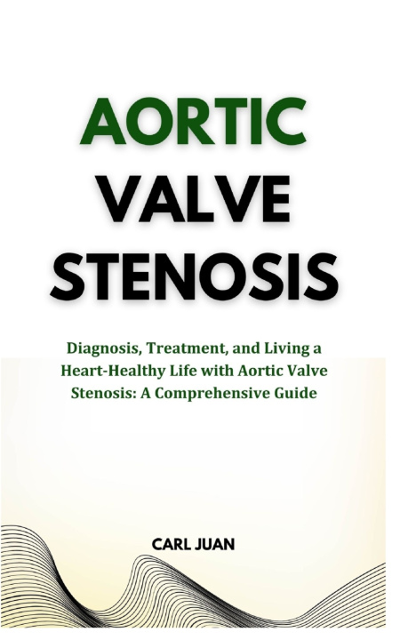 Książka AORTIC VALVE STENOSIS CARL JUAN