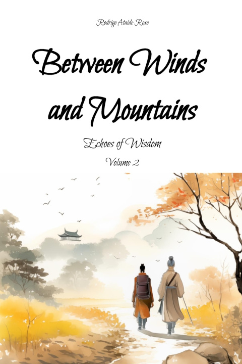 Kniha Between Winds and Mountains Rodrigo Ataide Roxo