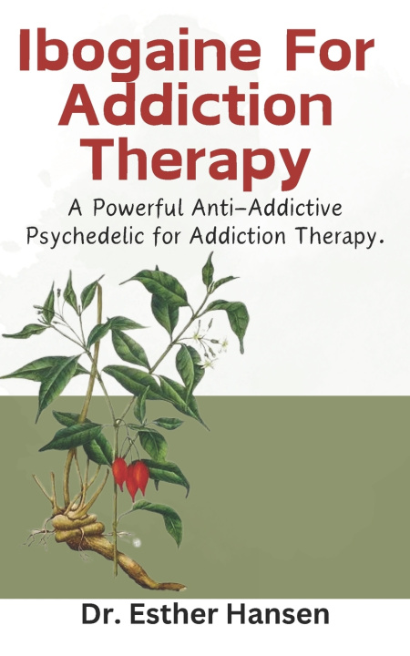 Buch Ibogaine For Addiction Therapy Esther Hansen