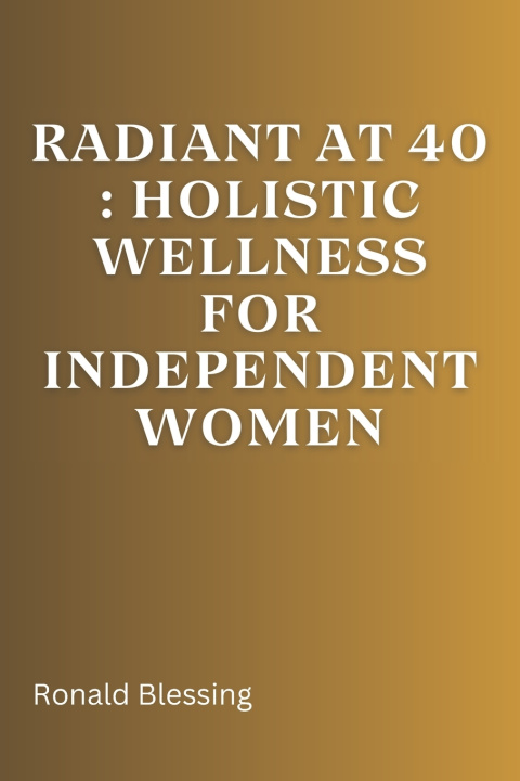 Kniha RADIANT AT 40 Ronald Blessing