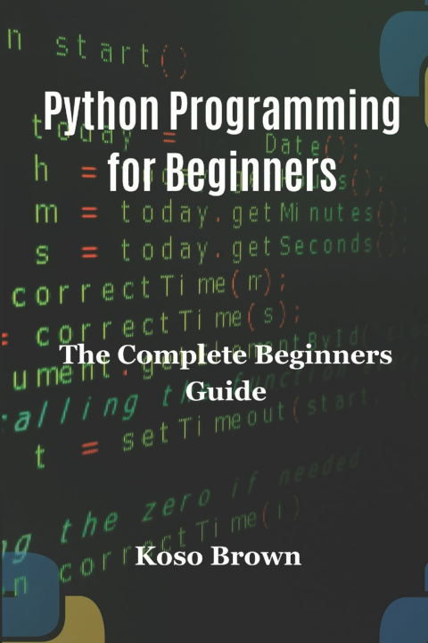 Knjiga Python Programming for Beginners Koso Brown