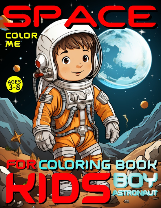Kniha SPACE COLORING BOOK FOR KIDS - COLOR ME - BOY ASTRONAUT Rosemary Backyard