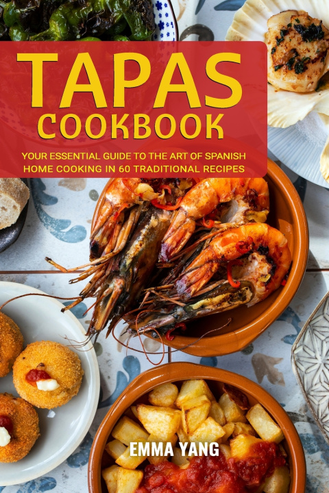 Kniha Tapas Cookbook Emma Yang