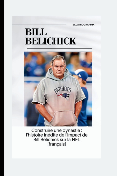 Książka BILL BELICHICK Ella Biographix