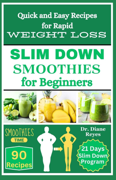 Kniha SLIM DOWN SMOOTHIES FOR BEGINNERS Dr. Diane Reyes