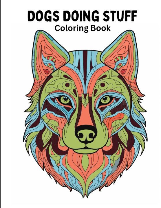 Kniha Dogs Doing Stuff Coloring Book Sloan Everest