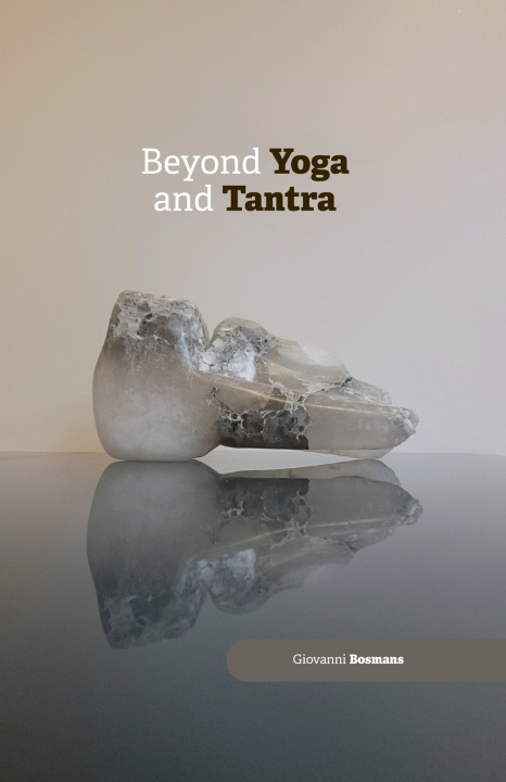 Knjiga Beyond Yoga and Tantra Giovanni Bosmans