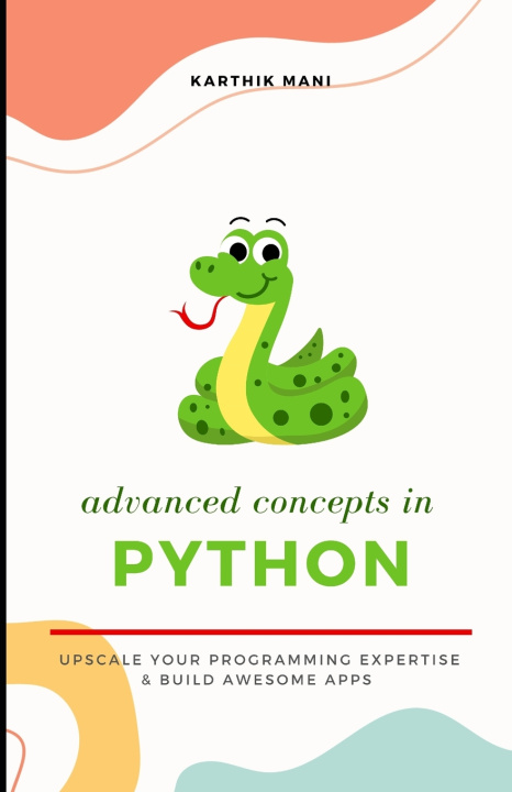 Knjiga Advanced Python KARTHIK MANI