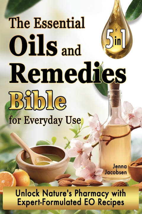 Kniha The Essential Oils and Remedies Bible for Everyday Use Jenna Jacobsen