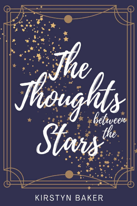 Książka The Thoughts Between the Stars Kirstyn Baker