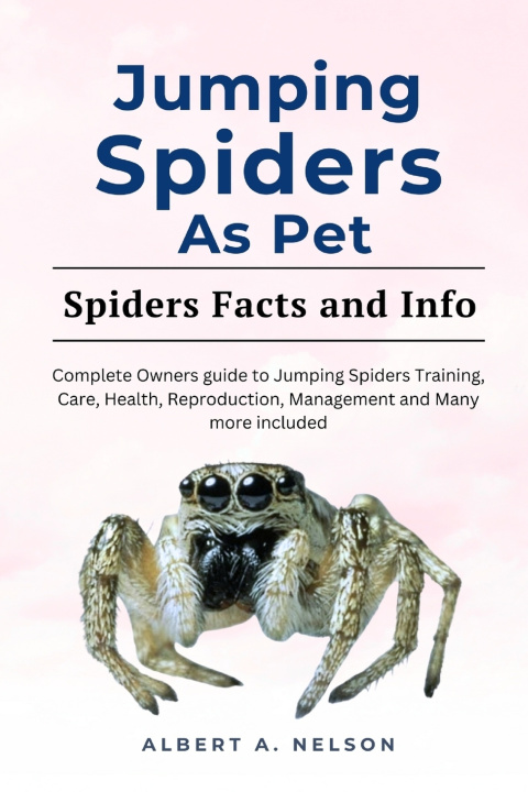 Książka JUMPING SPIDER AS PET Albert A. Nelson