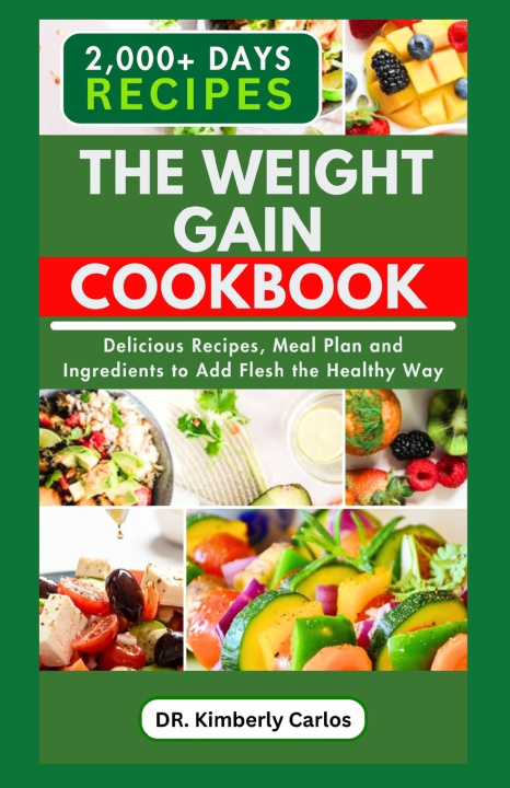 Książka THE WEIGHT GAIN COOKBOOK Dr. Kimberly Carlos