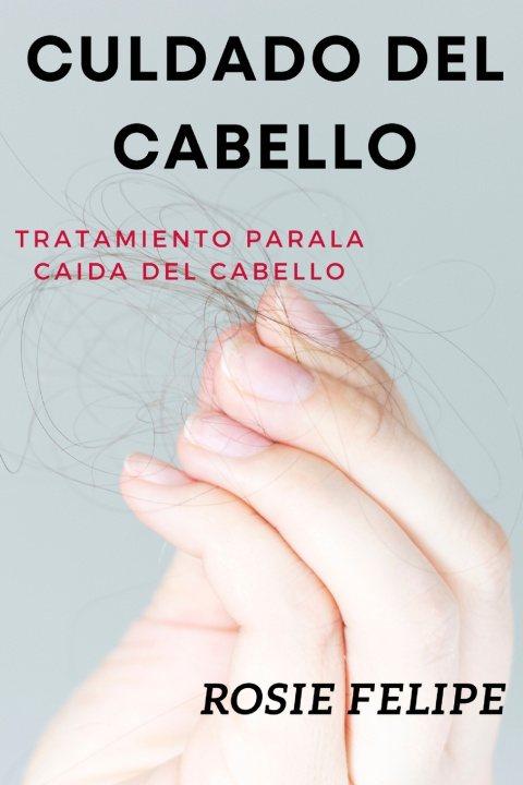 Kniha culdado del cabello Rosie Felipe