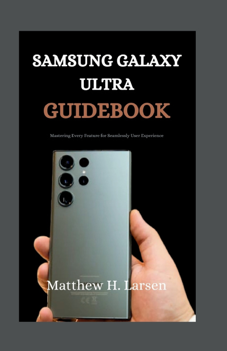 Knjiga SAMSUNG GALAXY ULTRA GUIDEBOOK Matthew H. Larsen