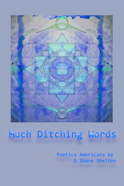 Kniha Much Ditching Words D. Shane Shelton