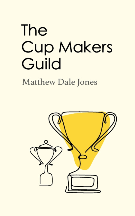 Knjiga The Cup Makers Guild Matthew Dale Jones