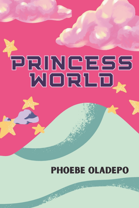 Knjiga Princess World Phoebe Oladepo