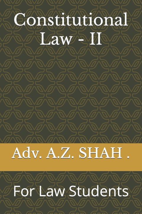 Kniha Constitutional Law - II Adv. A.Z. SHAH .