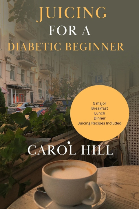 Boek Juicing for a diabetic beginner Carol Hill