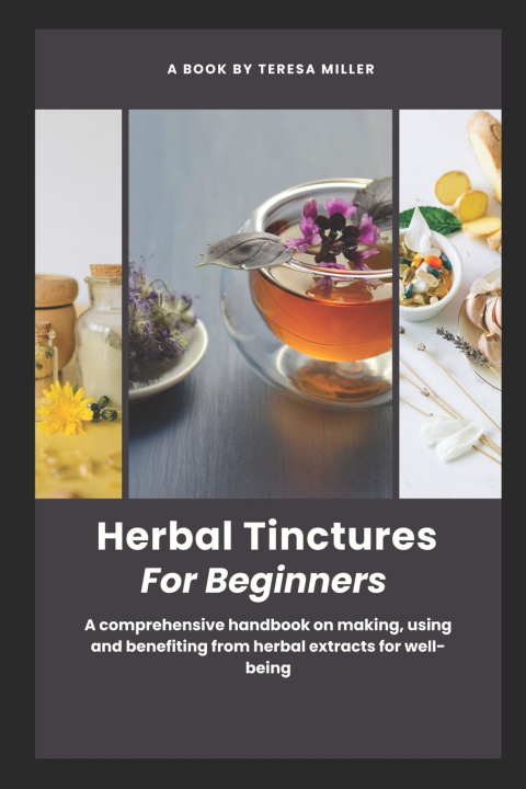 Książka Herbal Tinctures for Beginners Teresa Miller