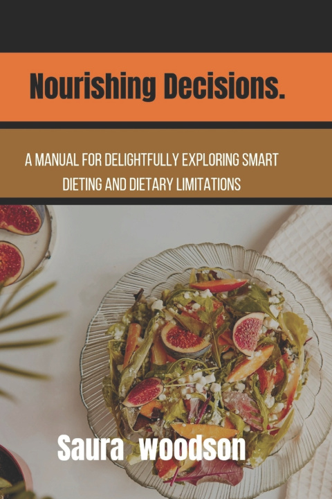 Kniha Nourishing Decisions. Saura Woodson