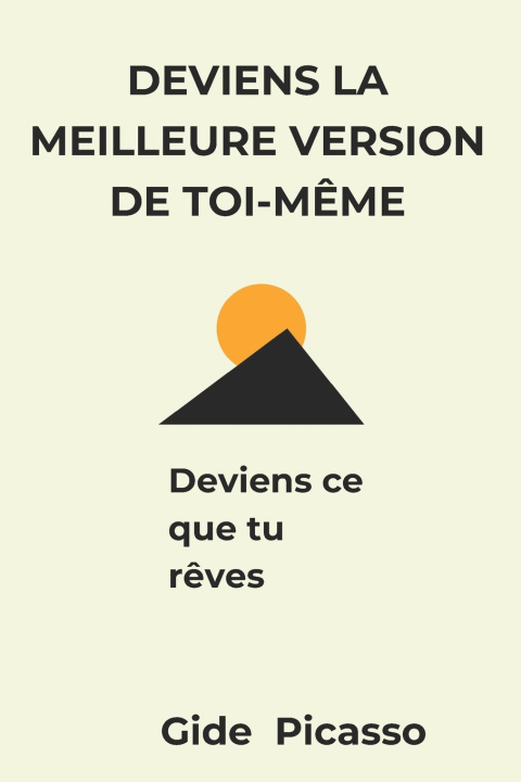 Kniha Deviens la meilleure version de toi-même. Gide Hountodji Picasso KPADENOU
