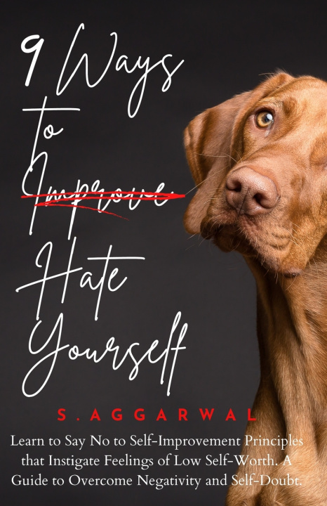 Knjiga 9 Ways to Hate Yourself S Aggarwal