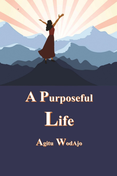 Książka A Purposeful Life Agitu Wodajo