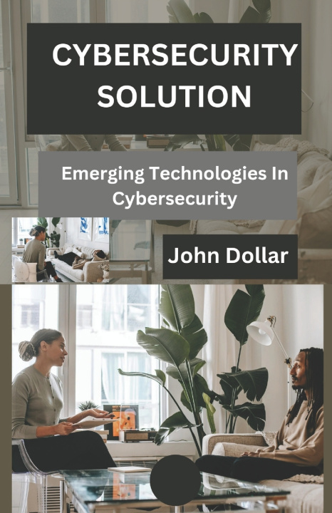 Kniha CYBERSECURITY SOLUTION JOHN DOLLAR