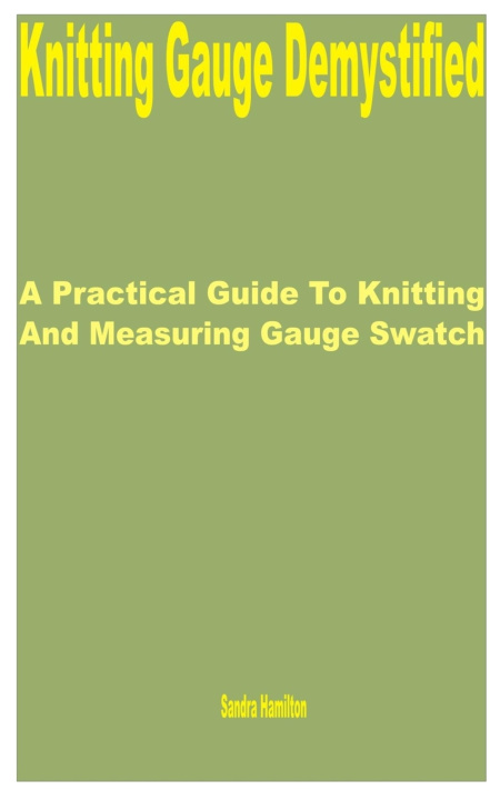 Kniha Knitting Gauge Demystified Sandra Hamilton