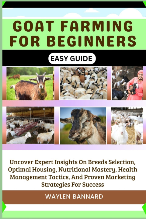 Książka GOAT FARMING FOR BEGINNERS EASY GUIDE WAYLEN BANNARD
