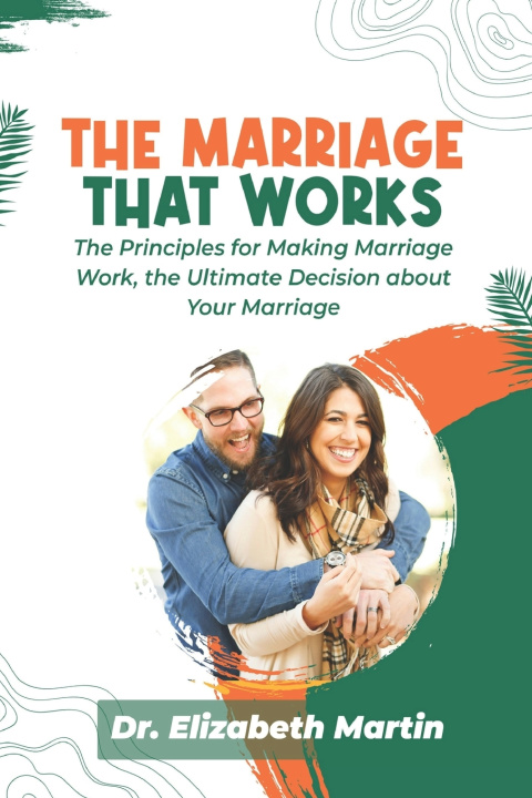 Knjiga The Marriage That Works Dr. Elizabeth Martin