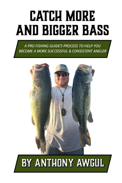 Kniha Catch More and Bigger Bass Anthony Awgul