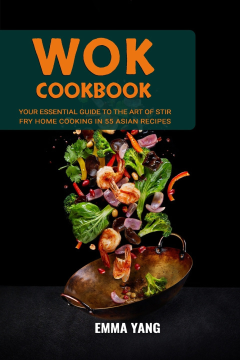 Kniha Wok Cookbook Emma Yang