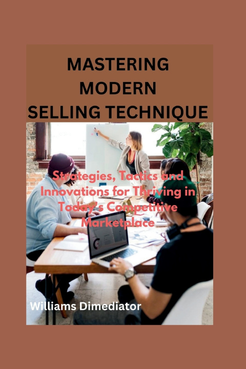 Kniha Mastering Modern Selling Techniques Williams Dimediator