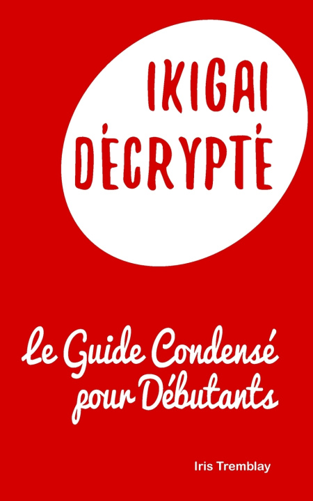 Kniha Ikigai Décrypté Iris Tremblay