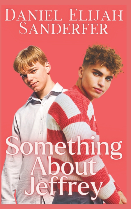 Kniha Something About Jeffrey Daniel Elijah Sanderfer