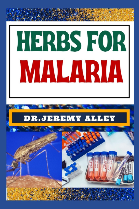 Książka HERBS FOR MALARIA DR. JEREMY ALLEY