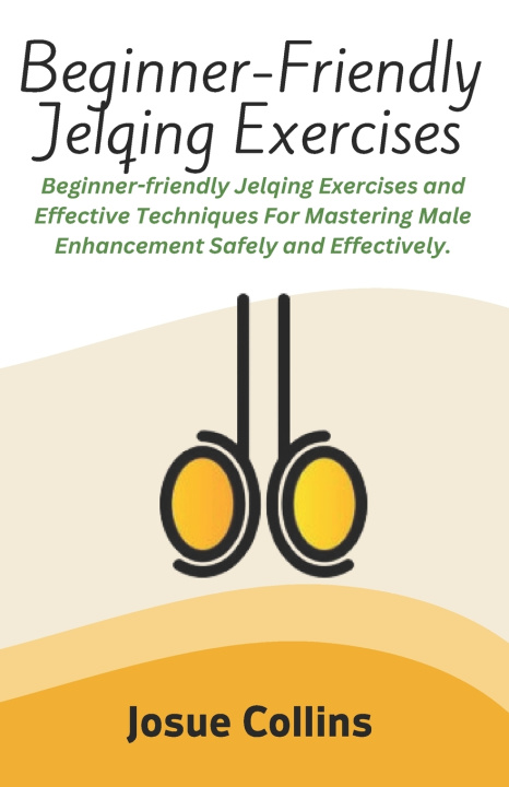 Książka Beginner-Friendly Jelqing Exercises Josue Collins